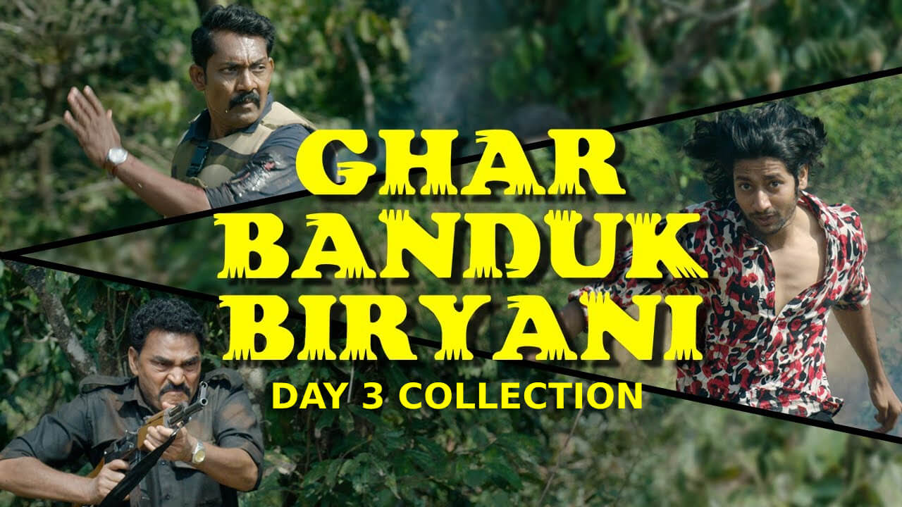 Ghar Banduk Biryani Day 3 Box Office Collection