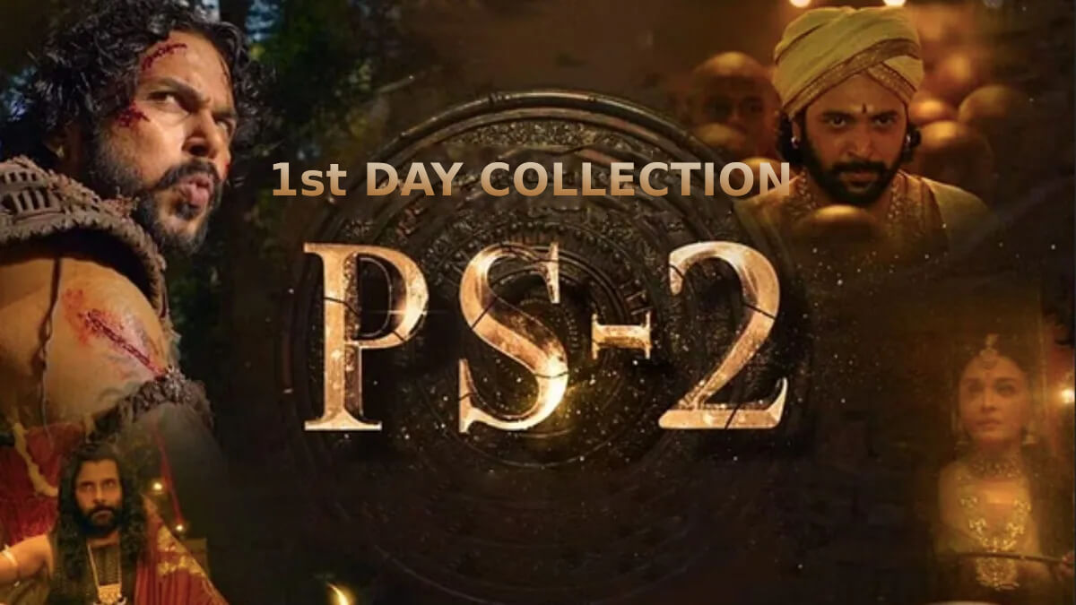 Ponniyin Selvan Part 2 Day 1 Box Office Collection