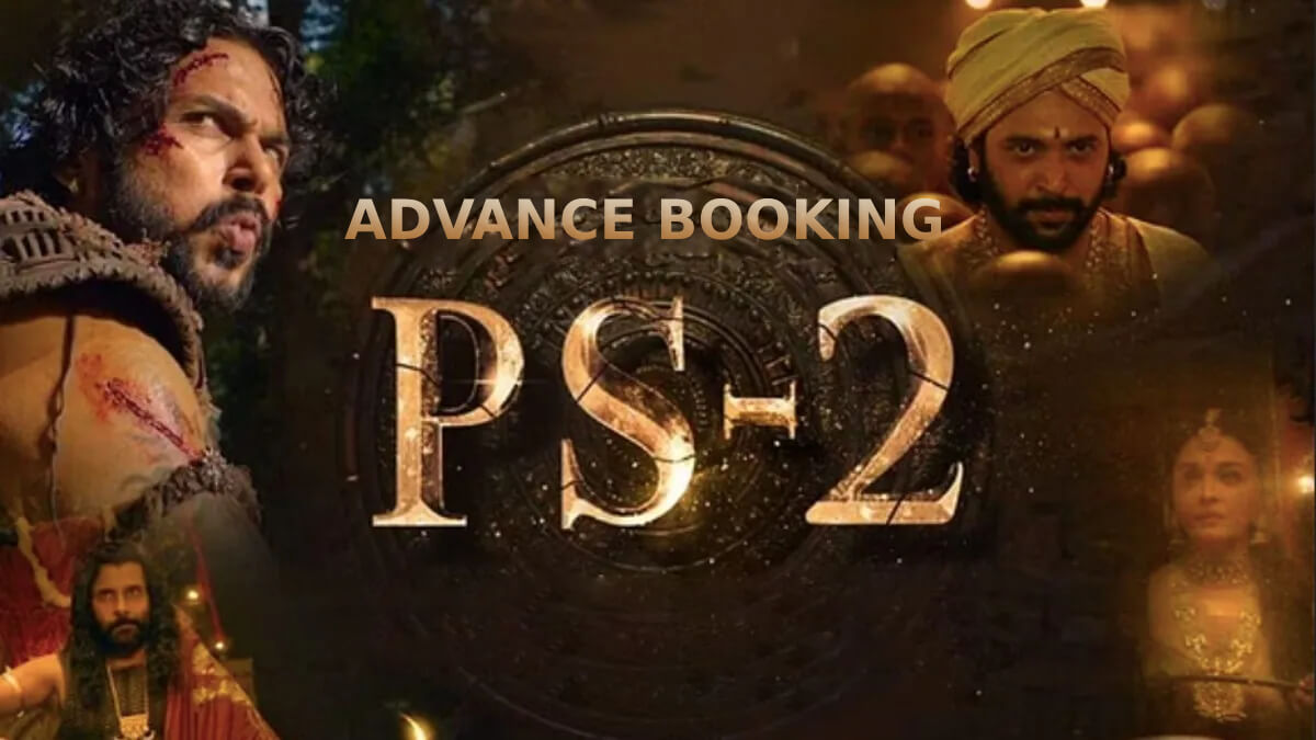 Ponniyin Selvan Part 2 Advance Booking Report & Collection