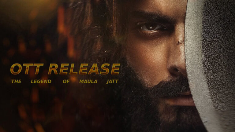 The Legend of Maula Jatt OTT Release Date Revealed!